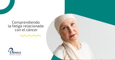 Comprendiendo la fatiga relacionada con el cáncer