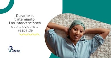 Durante el tratamiento: Las intervenciones que la evidencia respalda